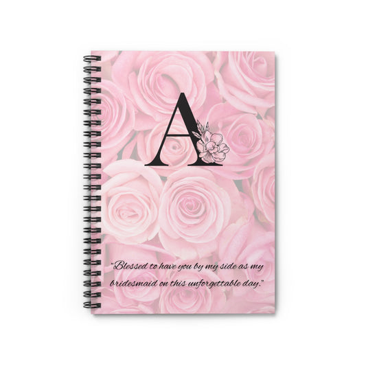 Bridesmaid with letter A Spiral Notebook with message- Ruled Line