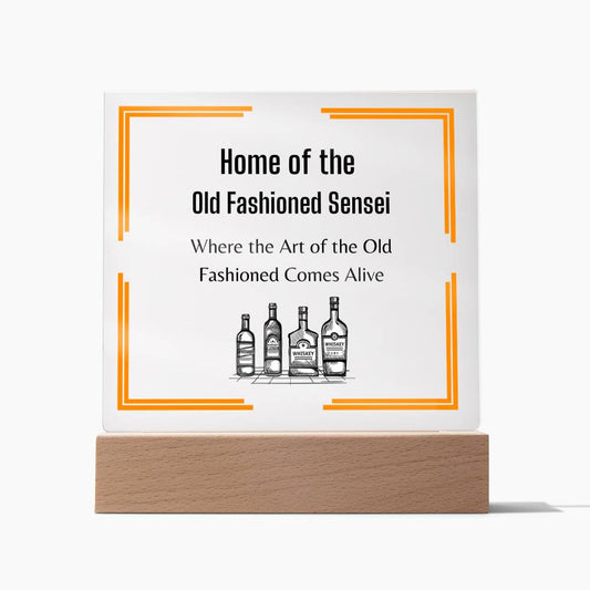 Home of the Old Fashion Sensei, Bar acrylic sign