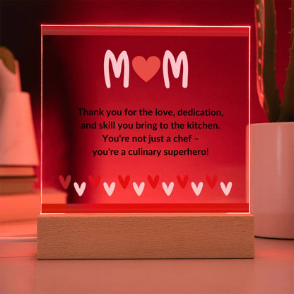 Mom, Thank you for the love, dedication and skill you bring to the kitchen. You're not just a chef- you're a culinary superhero.!